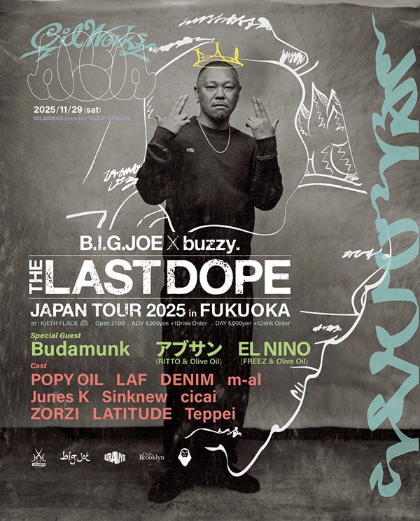 11/29 OILWORKS PRESENTS ALEA SPECIAL B.I.G.JOE x buzzy. “THE LAST