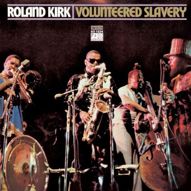 Rahsaan Roland Kirk / ローランド・カーク「VOLUNTEERED SLAVERY