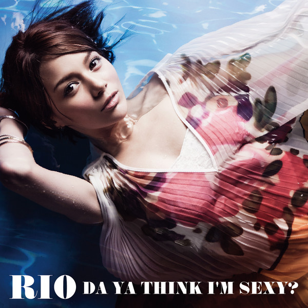 RIO | アイム・セクシー～Da Ya Think I'm Sexy?～初回限定盤B＜CD+DVD