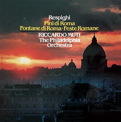 レスピーギ: ローマ三部作＜2024年マスタリング＞＜タワーレコード限定