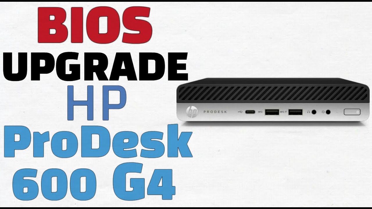 Upgrade Bios Version | HP ProDesk 600 G4 - YouTube