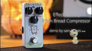 Effects Bakery Plain Bread Compressor Guitar Pedal Demo | No