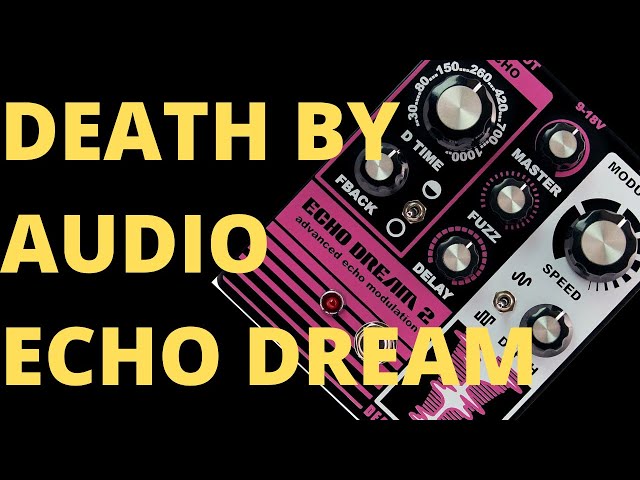 Death By Audio Echo Dream 2 Demo - YouTube