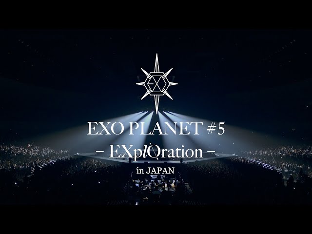 EXO / LIVE DVD＆Blu-ray『EXO PLANET #5 - EXplOration - in JAPAN