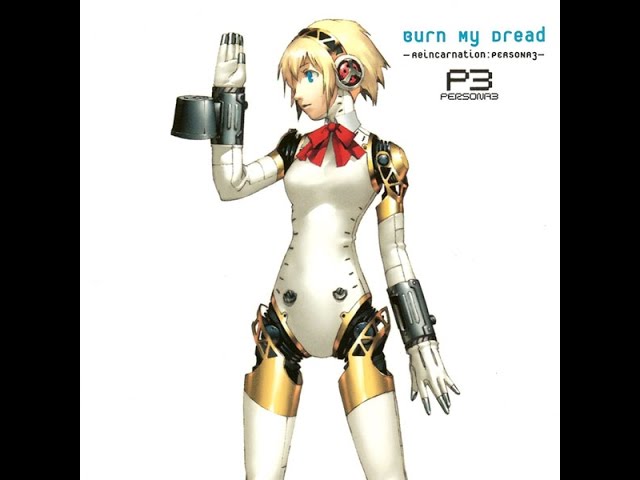 Burn My Dread - バーン・マイ・ドレッド - 「ペルソナ3」 輪廻転生