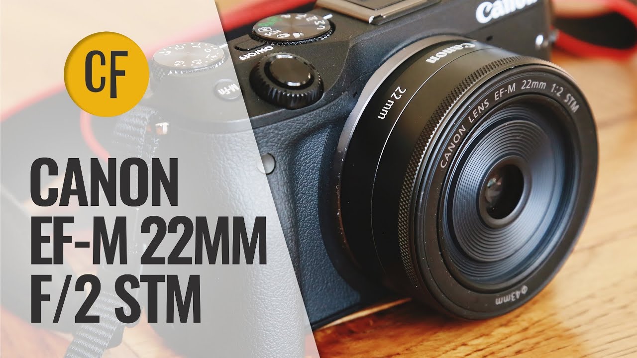 Canon EF-M 22mm f/2 STM lens review with samples - YouTube