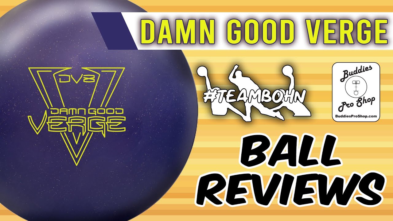 DV8 Damn Good Verge by #TeamBohn​ Ball Reviews, BuddiesProShop.com