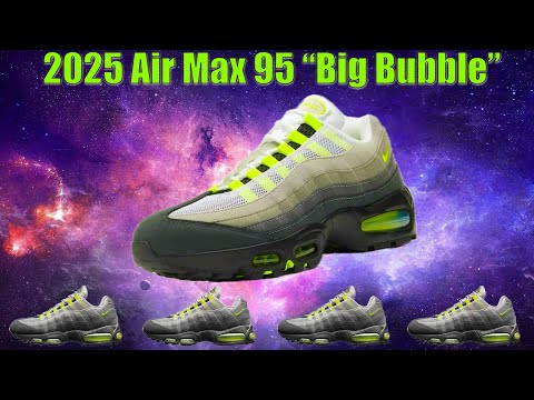 LET'S TALK The 2025 Air Max 95 Big BUBBLE! - YouTube