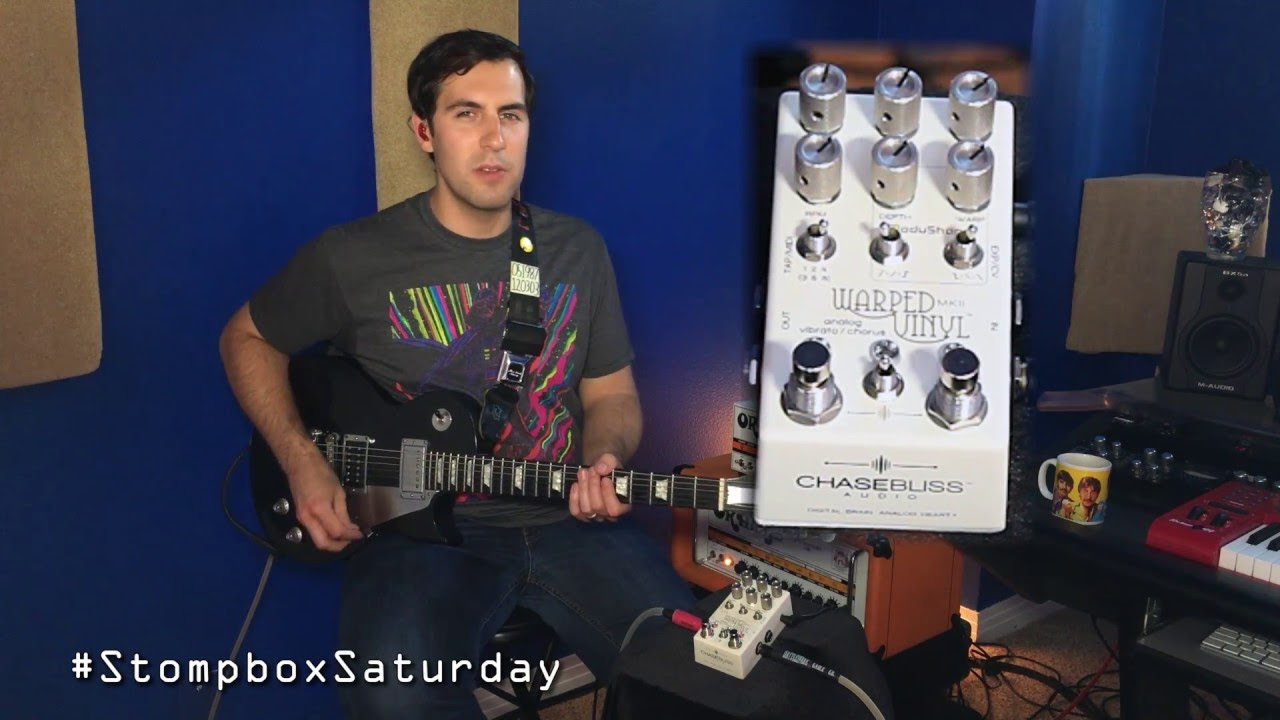 Stompbox Saturday No.55 : Chase Bliss Audio Warped Vinyl (Chorus