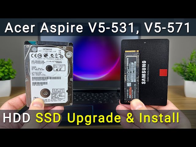 Acer Aspire V5-531, V5-571 Hard Drive or SSD Upgrade: Replacement