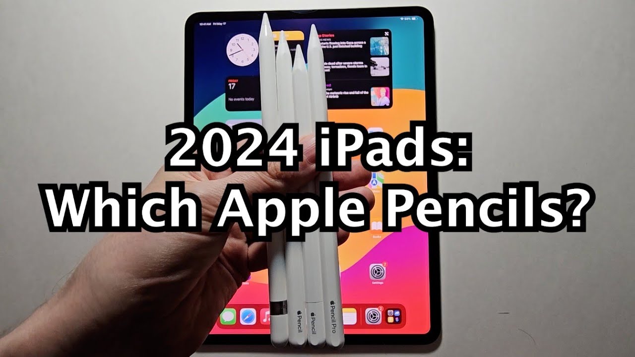 Which Apple Pencils Connect to iPad Pro M4 & iPad Air M2 (2024