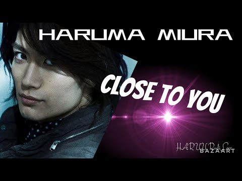 三浦春馬HARUMA MIURA『CLOSE TO YOU』 - YouTube