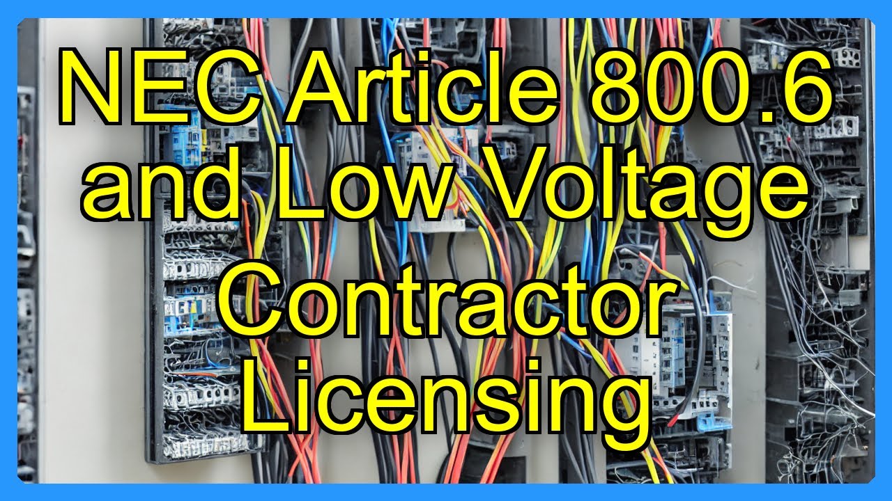 NEC Article 800.6 and Low Voltage Contractor Licensing - YouTube