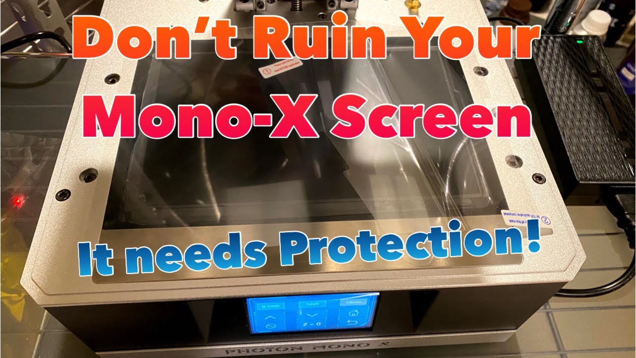Protect your Anycubic Mono X Screen Before it is TOO LATE! | Mono