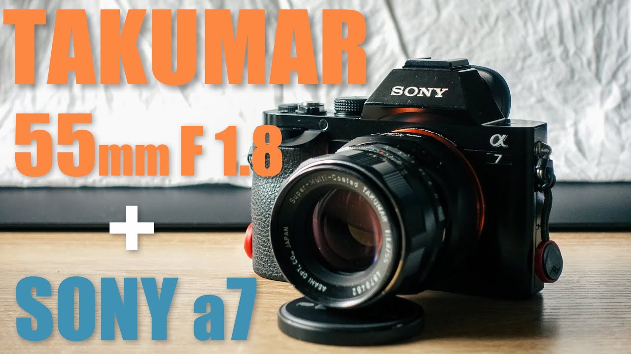 オールドレンズ】TAKUMAR 55mm F1.8+SONY a7の作例を紹介 - YouTube