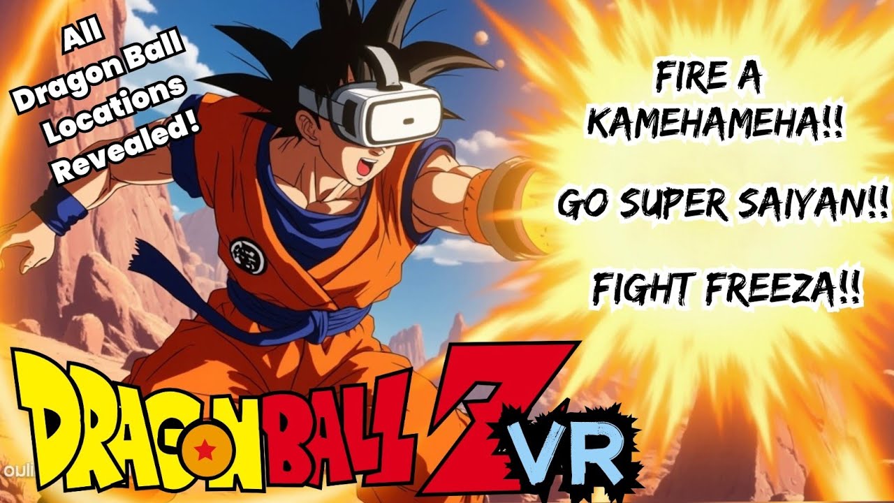 DRAGON BALL Z VR | All Dragon Ball Locations & Shenron Wishes