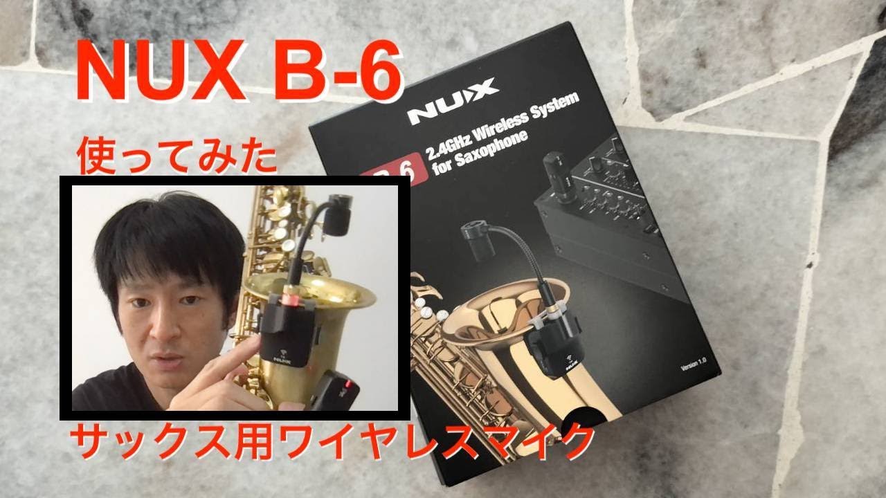 Nux B6 Wireless Mic for Sax - a simple review by Japanese