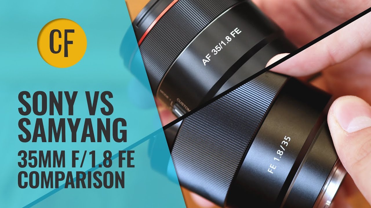 Sony vs Samyang: 35mm f/1.8 FE lens comparison - YouTube