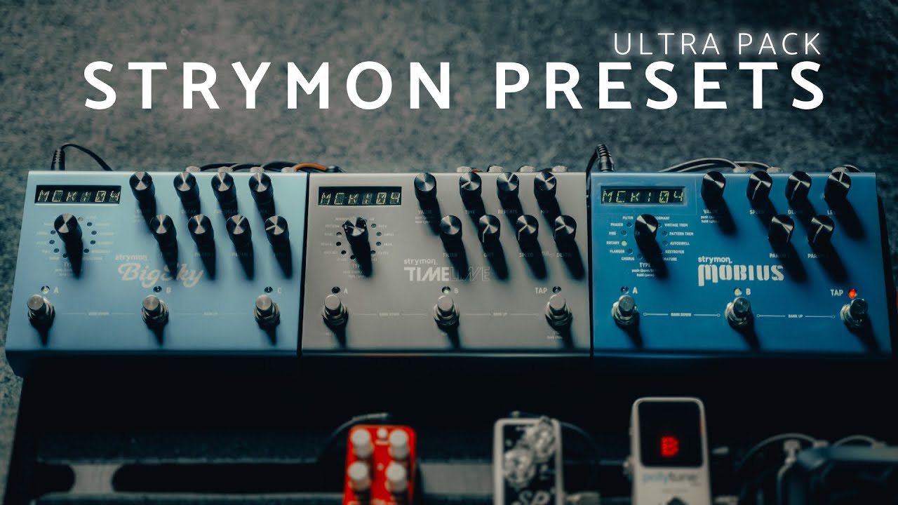 Strymon Presets | Ultra Pack | Strymon Mobius, TimeLine and BigSky