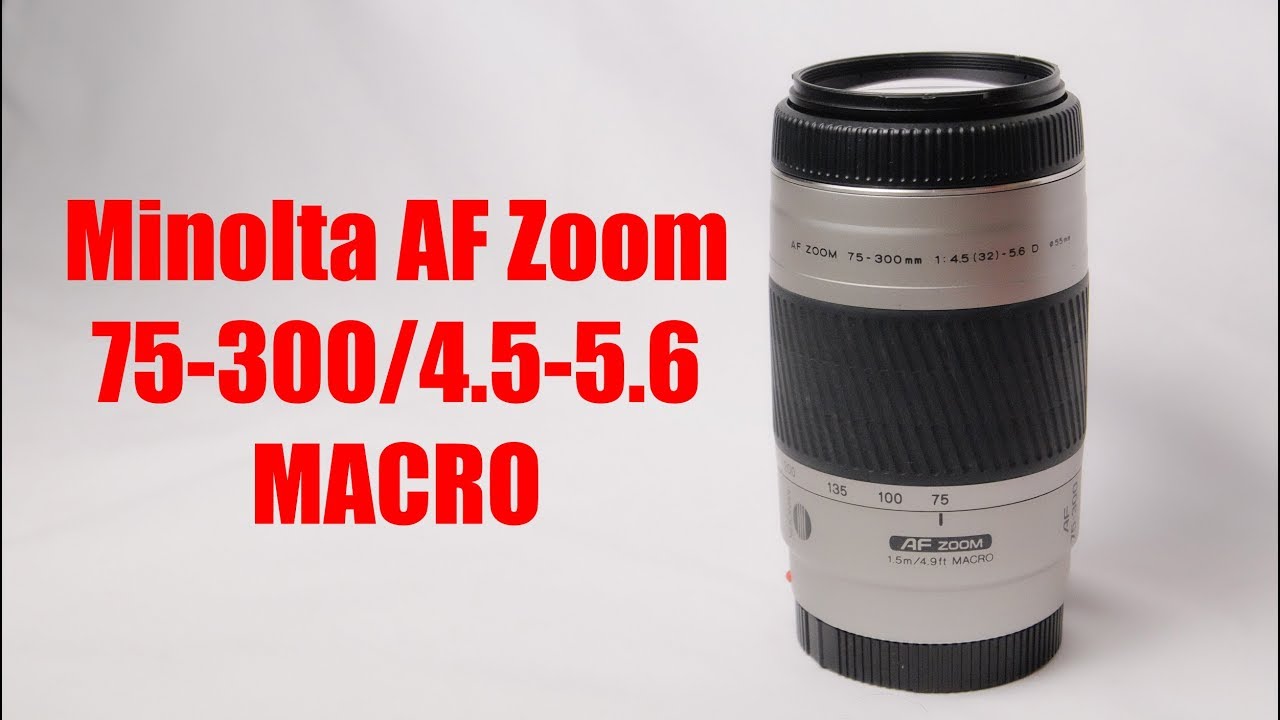 Minolta AF Zoom 75-300mm f/4.5-5.6 D MACRO (2001, Silver) - YouTube