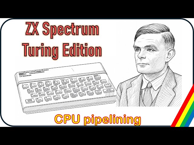ZX Spectrum Turing Edition Part 3 - Pipelining - YouTube