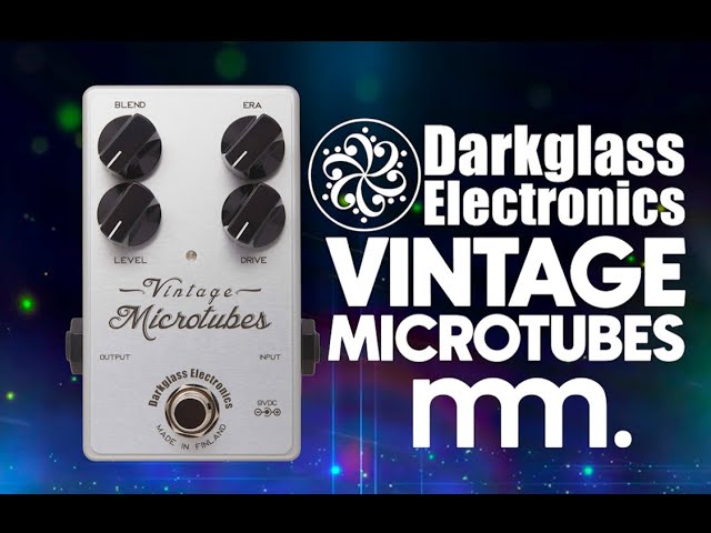 MusicMaker Presents - DARKGLASS VINTAGE MICROTUBES PEDAL - YouTube