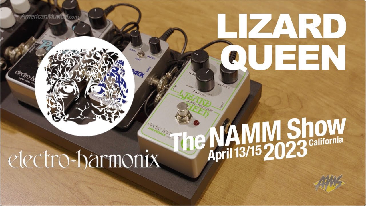 EHX Lizard Queen Debuts at NAMM 2023 - Electro-Harmonix