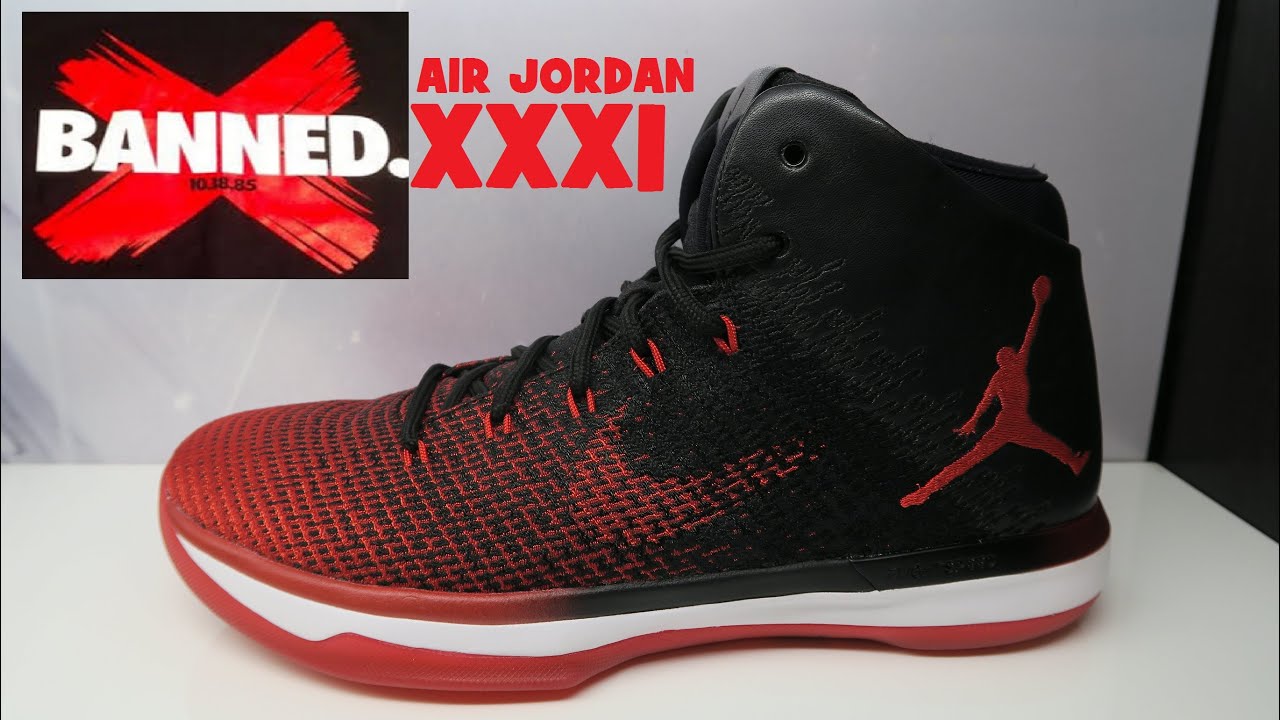 Air Jordan Banned 31 XXXI Sneaker Detailed Look - YouTube
