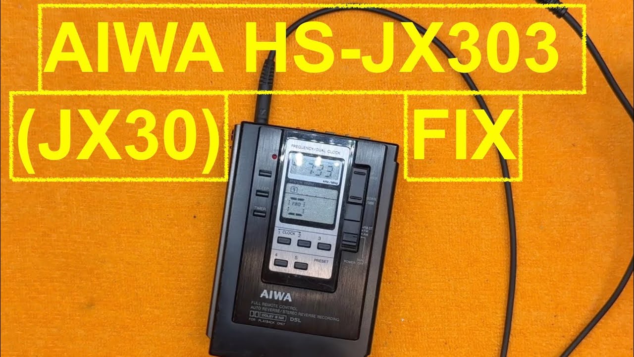 AIWA HS - JX30 JX303 walkman - cassette player recorder repair fix