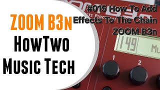 015 How To Add Effects To The Chain ZOOM B3n - YouTube