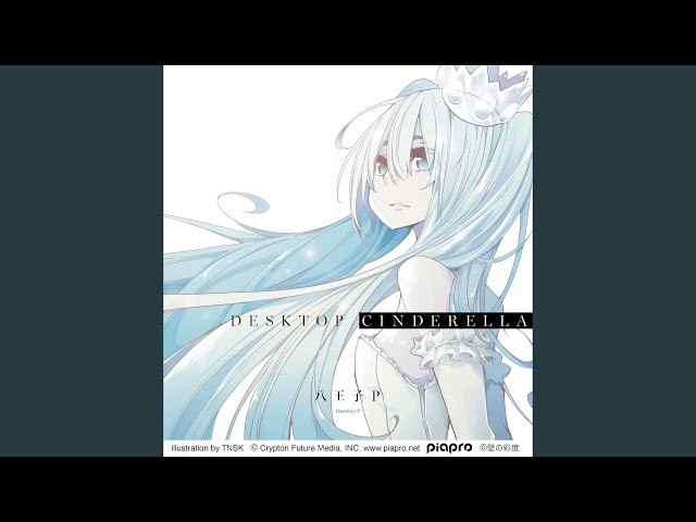 Desktop Cinderella feat. Hatsune Miku - YouTube
