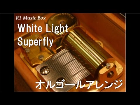 White Light/Superfly【オルゴール】 (PS3「テイルズ オブ
