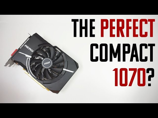 MSI GTX 1070 Aero ITX GPU Review + Benchmarks - YouTube