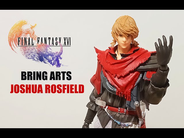 Joshua Rosfield - Final Fantasy XVI Bring Arts Action Figure - YouTube