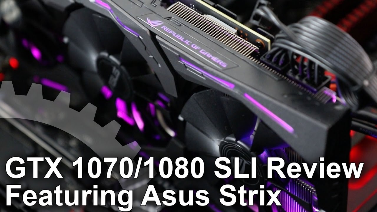 GTX 1070/ 1080 SLI vs Titan X Review Featuring Asus Strix O8G