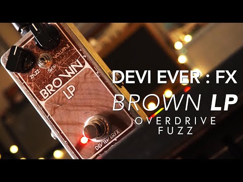 Devi Ever : FX // Brown LP Overdrive Fuzz (Demo) - YouTube