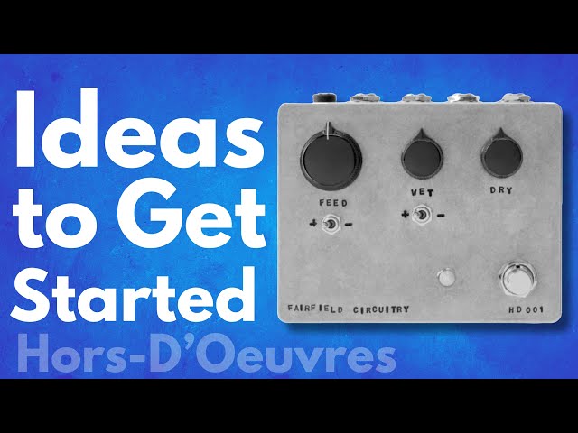 10 pedals with the Fairfield Circuitry Hors D'oeuvres - YouTube