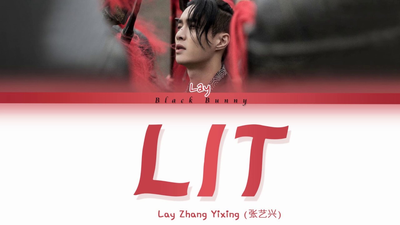 Lay Zhang Yixing (张艺兴) - LIT (莲) (Color Coded Lyrics Chin/Pin