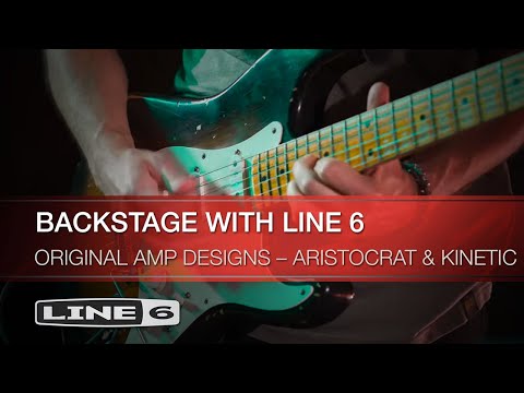 Backstage with Line 6 | オリジナル・アンプ・デザイン – Aristocrat