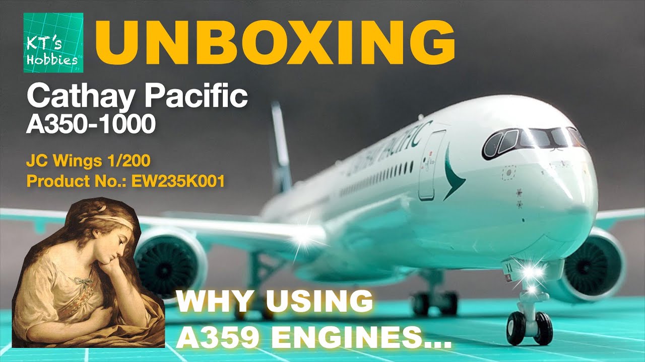 JC Wings 1/200 Cathay Pacific A350-1000 Unboxing and Review - YouTube