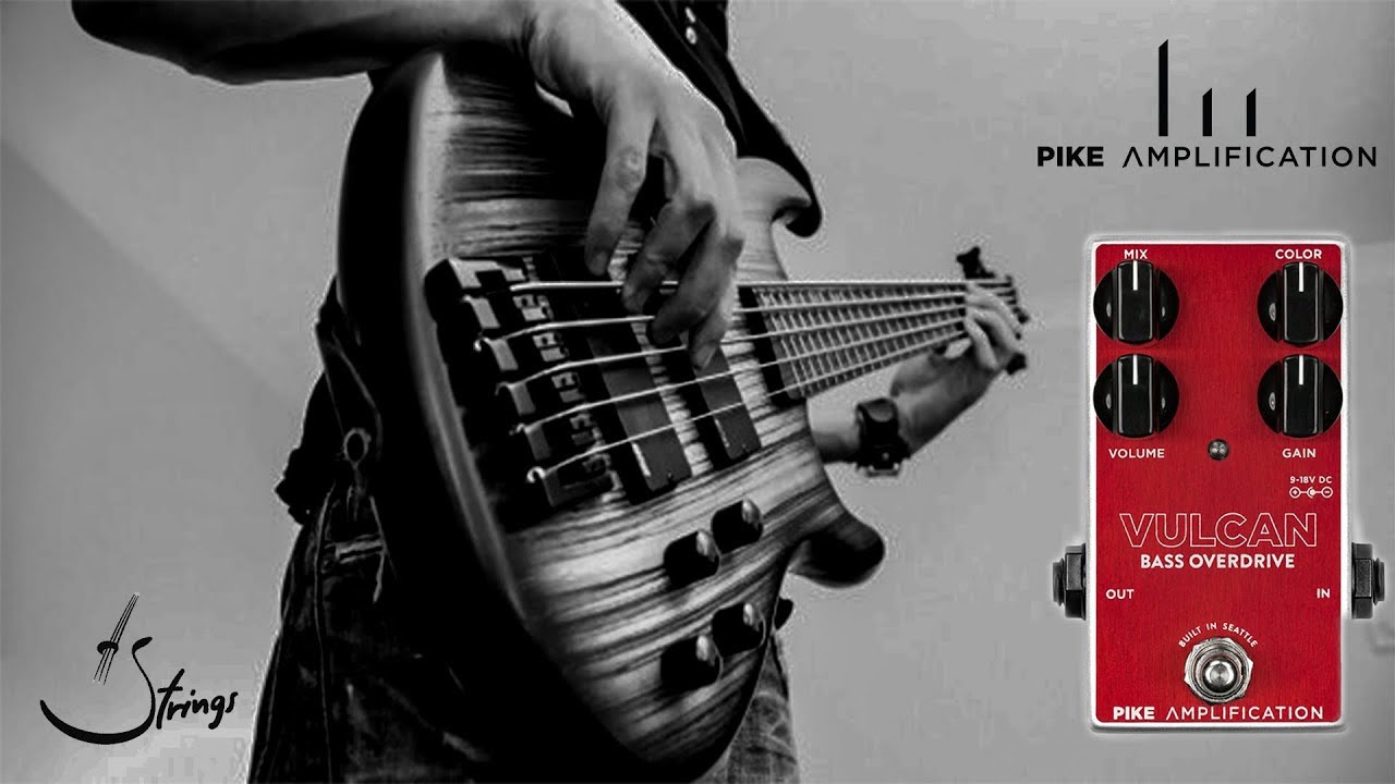 Strings Quick Test - Pike Amplification Vulcan Bass Overdrive