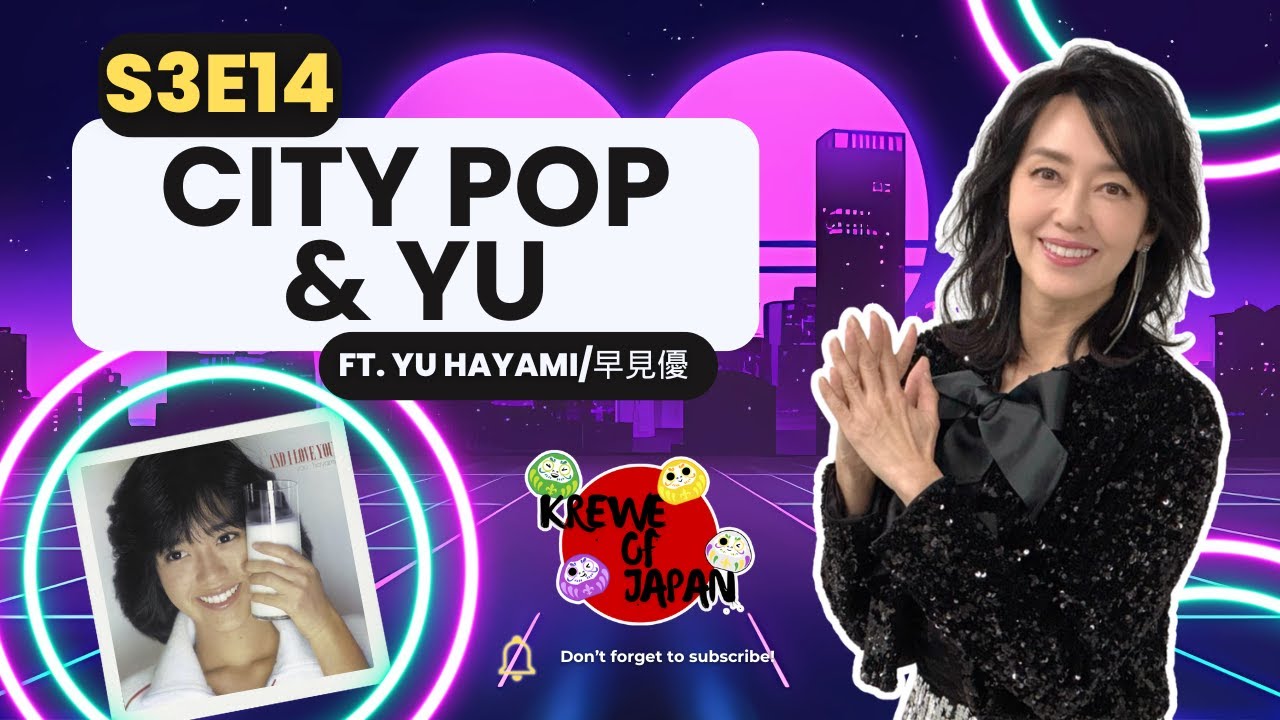 S3E14] City Pop & Yu ft. Yu Hayami (‪@yu_hayami‬) - YouTube