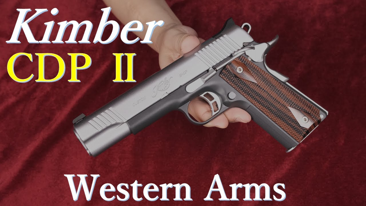 KIMBER CDPⅡ/ ウェスタンアームズ - YouTube
