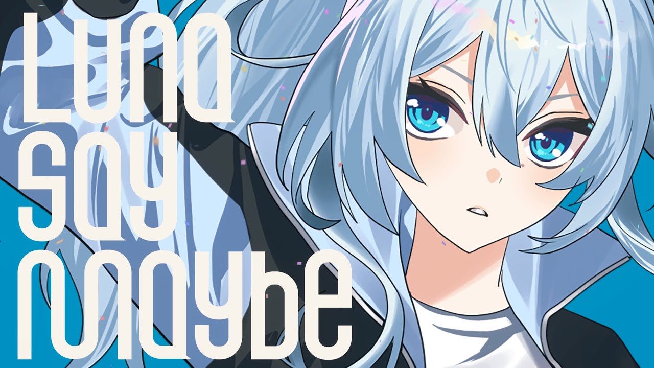 初星学園】Luna say maybe - 月村手毬 / 雪城眞尋(cover) - YouTube