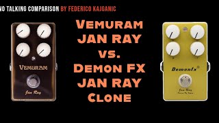 Vemuram Jan Ray vs. DemonFX Jan Ray clone - No Talking Tone