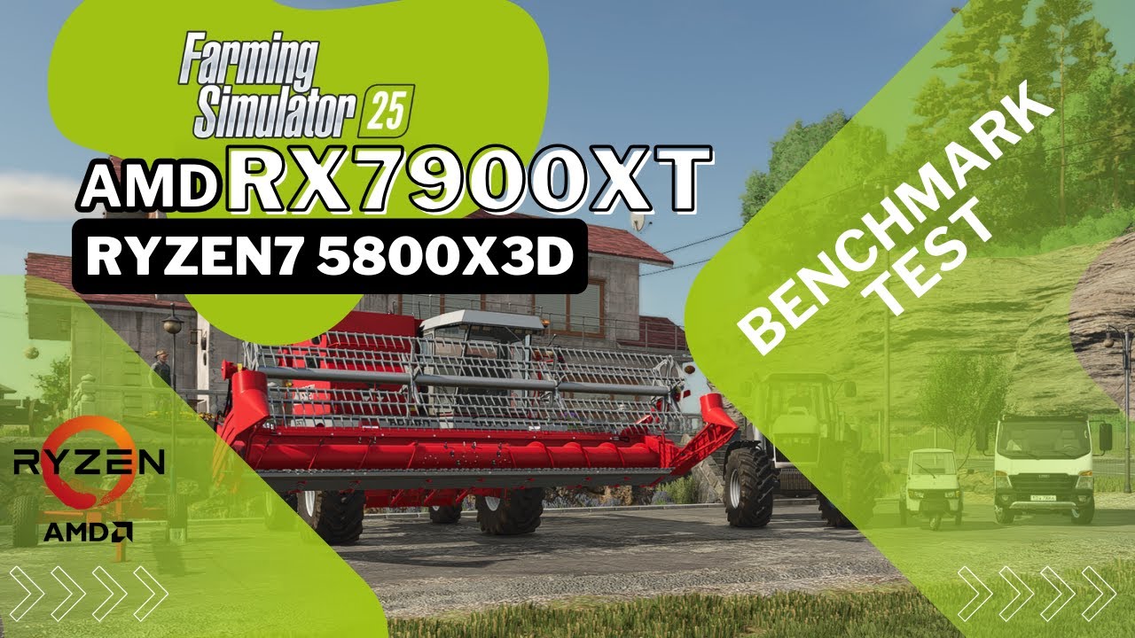 FARMING SIMULATOR 25 // AMD RX 7900 XT // AMD RYZEN 7 5800X3D