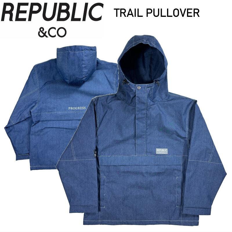 ☆ 25-26 REPUBLIC TRAIL PULLOVER JACKET カラー:INDIGO DENIM リ