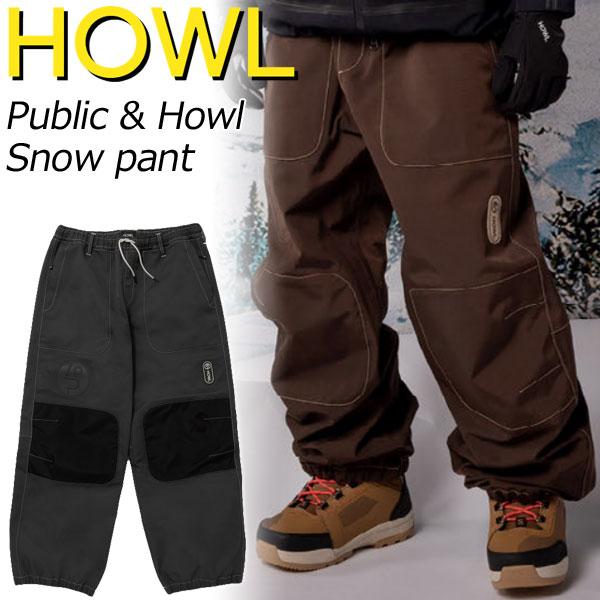 24-25 HOWL/ハウル PUBLIC × HOWL SNOW pant メンズ レディース 防水