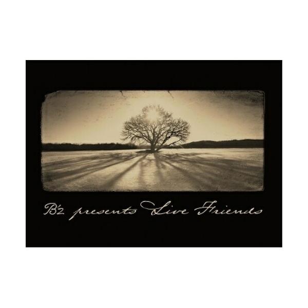 BD/B'z/B'z presents LIVE FRIENDS(Blu-ray) (本編ディスク+特典