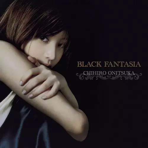 BLACK FANTASIA/CHIHIRO ONITSUKA/鬼束ちひろ/スペシャルトラック集を